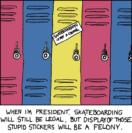 'Arrest me, I'm a skateboarder' is an even more obnoxious variant.